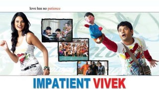 Impatient Vivek