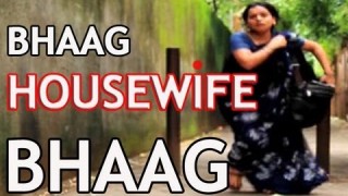 Bhaag Housewife Bhaag